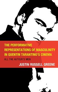 Cover image for The Performative Representations of Masculinity in Quentin Tarantino's Cinema