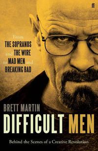 Cover image for Difficult Men: From The Sopranos and The Wire to Mad Men and Breaking Bad