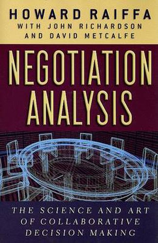 Cover image for Negotiation Analysis: The Science and Art of Collaborative Decision Making