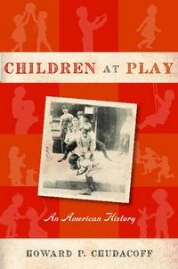 Cover image for Children at Play: An American History