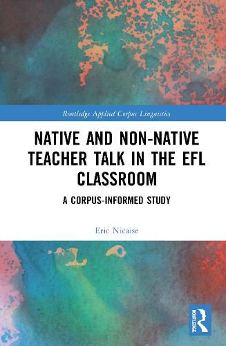 Cover image for Native and Non-Native Teacher Talk in the EFL Classroom: A Corpus-informed Study