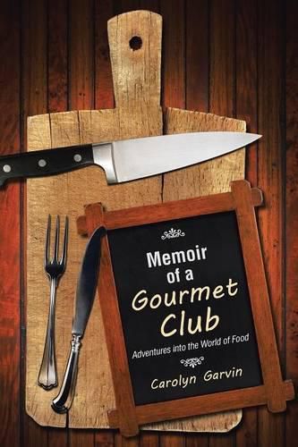 Cover image for Memoir of a Gourmet Club: Adventures into the World of Food