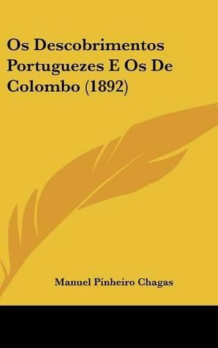 Cover image for OS Descobrimentos Portuguezes E OS de Colombo (1892)