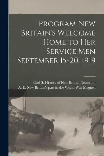 Cover image for Program New Britain's Welcome Home to Her Service Men September 15-20, 1919