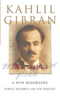 Cover image for Kahlil Gibran: Man and Poet