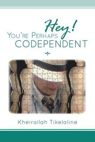 Cover image for Hey! You're Perhaps Codependent...