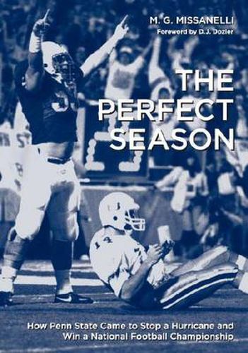 Cover image for The Perfect Season: How Penn State Came to Stop a Hurricane and Win a National Football Championship