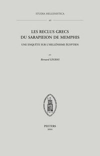 Cover image for Les Reclus Grecs du Sarapieion de Memphis: Une Enquete sur L'hellenisme Egyptien