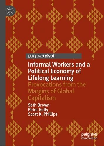 Cover image for Informal Workers and a Political Economy of Lifelong Learning