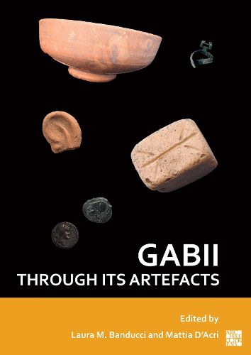 Cover image for Gabii Through Its Artefacts