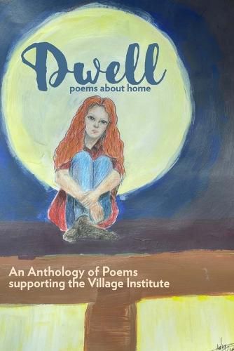 Cover image for Dwell: An Anthology of Poetry Supporting The Village Institute