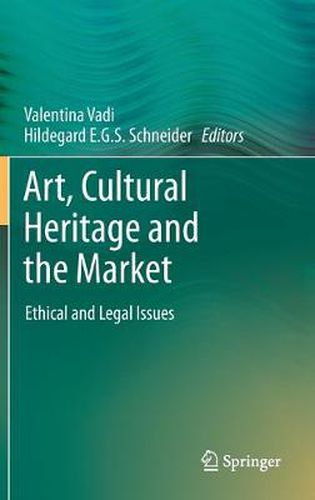 Art, Cultural Heritage and the Market: Ethical and Legal Issues