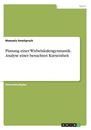 Cover image for Planung einer Wirbelsaulengymnastik. Analyse einer besuchten Kurseinheit