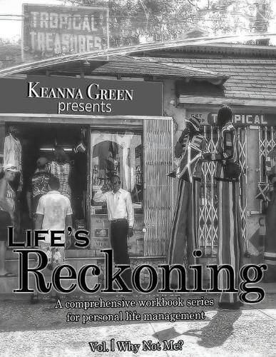 Cover image for Life's Reckoning - A Comprehensive Workbook Series for Personal Life Management -Volume 1 Why Not Me?