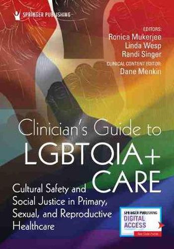 Cover image for Clinician's Guide to LGBTQIA+ Care: Cultural Safety and Social Justice in Primary, Sexual, and Reproductive Healthcare