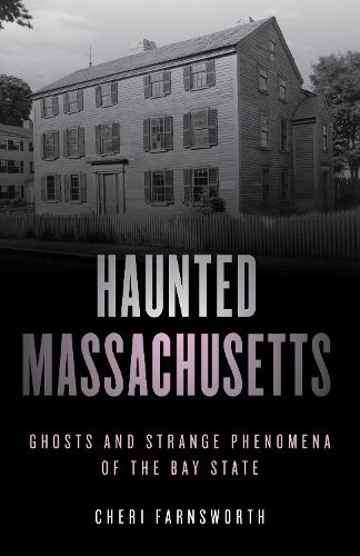 Cover image for Haunted Massachusetts: Ghosts and Strange Phenomena of the Bay State