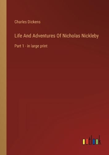 Cover image for Life And Adventures Of Nicholas Nickleby