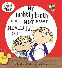Cover image for My Wobbly Tooth Must Not Ever Never Fall Out