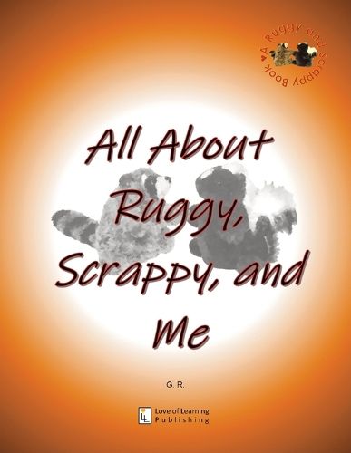 Cover image for All About Ruggy, Scrappy, and Me