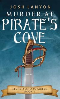 Cover image for Murder at Pirate's Cove: An M/M Cozy Mystery: Secrets and Scrabble Book 1