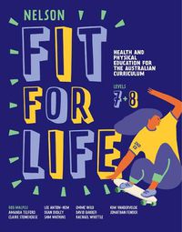 Cover image for Nelson Fit For Life Health and Physical Education for the Australian Curriculum Levels 7 and 8 Student Book