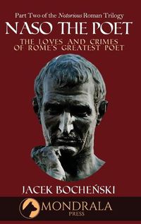 Cover image for Naso The Poet, The Loves and Crimes of Rome's Greatest Poet