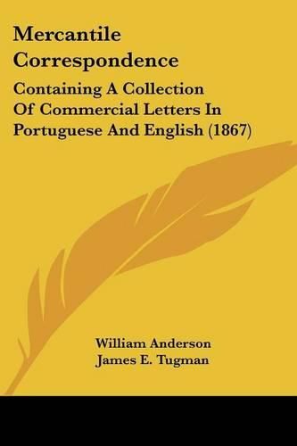 Cover image for Mercantile Correspondence: Containing a Collection of Commercial Letters in Portuguese and English (1867)