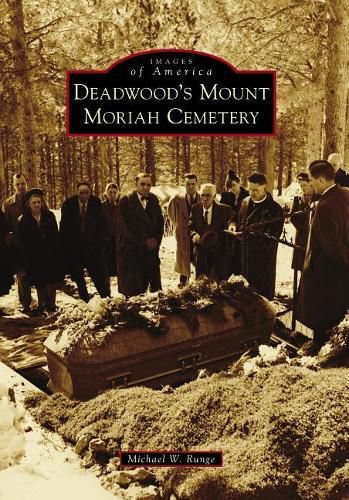 Cover image for Deadwood's Mount Moriah Cemetery