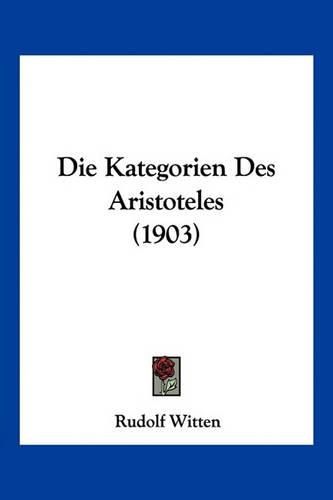 Cover image for Die Kategorien Des Aristoteles (1903)