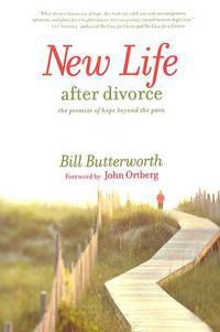 Cover image for New Life After Divorce: The Promise of Hope Beyond the Pain