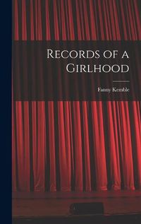 Cover image for Records of a Girlhood