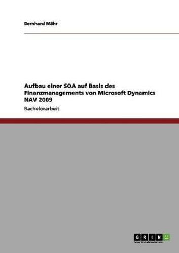 Cover image for Aufbau einer SOA auf Basis des Finanzmanagements von Microsoft Dynamics NAV 2009