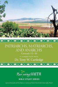 Cover image for Patriarchs, Matriarchs, and Anarchs: Genesis 12-50