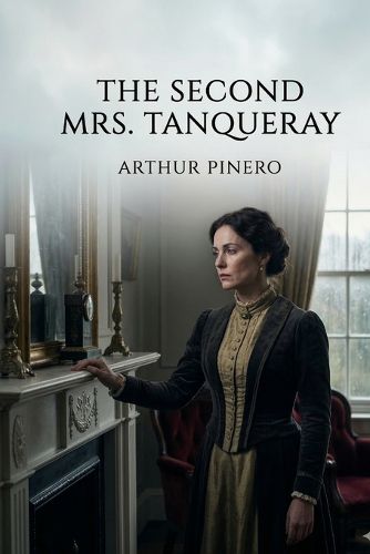 Cover image for The Second Mrs. Tanqueray