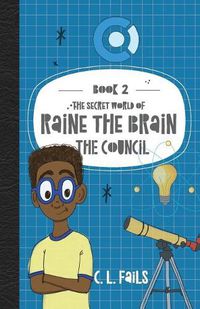 Cover image for The Secret World of Raine the Brain: The Council