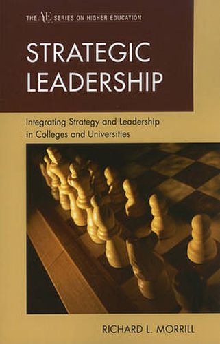 Cover image for Strategic Leadership: Integrating Strategy and Leadership in Colleges and Universities