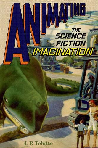 Cover image for Animating the Science Fiction Imagination