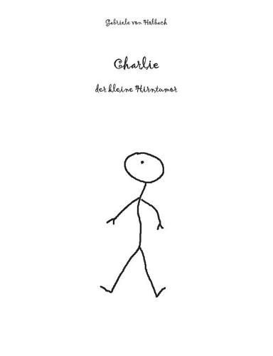 Cover image for Charlie: der kleine Hirntumor