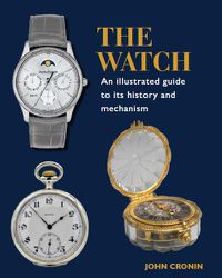 Cover image for Watch - An Illustrated Guide to its History and Mechanism