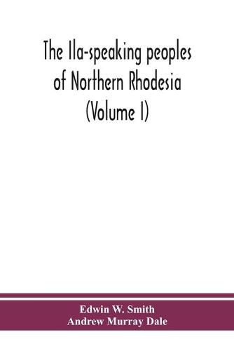 The Ila-speaking peoples of Northern Rhodesia (Volume I)