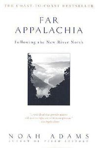 Cover image for Far Appalachia: Following the New River North