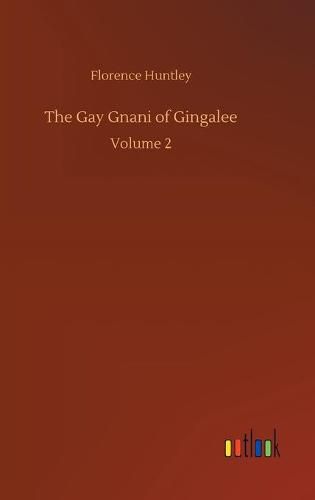 Cover image for The Gay Gnani of Gingalee: Volume 2