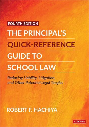 Cover image for The Principal's Quick-Reference Guide to School Law: Reducing Liability, Litigation, and Other Potential Legal Tangles