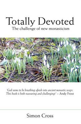 Cover image for Totally Devoted: An Exploration of New Monasticism