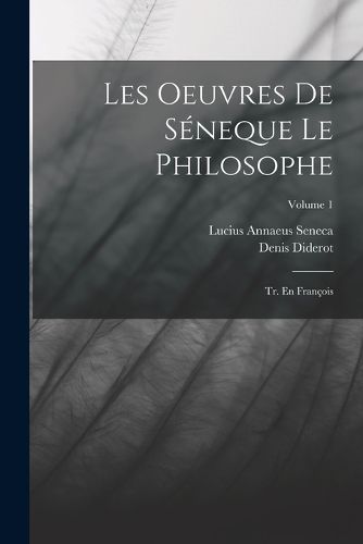 Cover image for Les Oeuvres De Seneque Le Philosophe