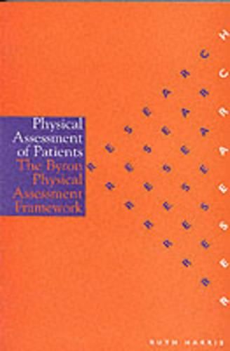 Physical Assessment of Patients: An Evaluation of the Byron Physical Assessment Framework