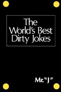 Cover image for World'S Best Dirty Jokes Mr  J