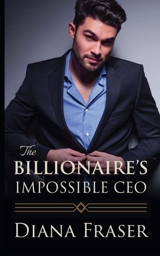 Cover image for The Billionaire's Impossible CEO