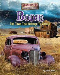 Cover image for Bodie: The Town That Belongs to Ghosts