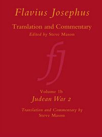 Cover image for Flavius Josephus: Translation and Commentary, Volume 1B: Judean War 2